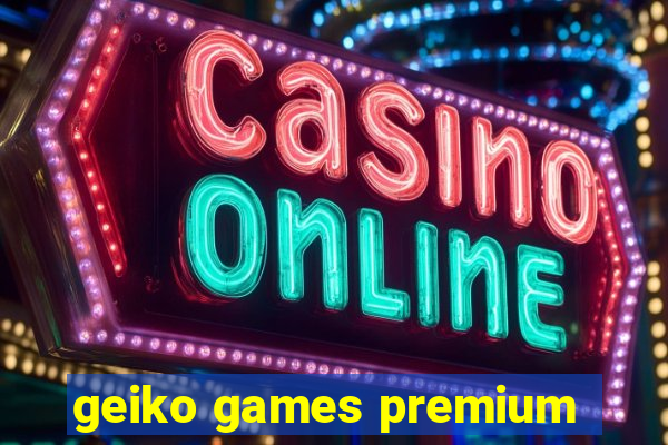 geiko games premium